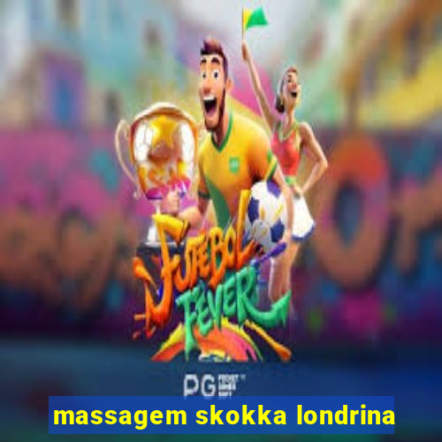 massagem skokka londrina